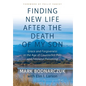 Finding New Life After the Death of My Son: Grace and Forgiveness in the Age of Counterfeit Pills and Fentanyl Poisoning - Hardcover