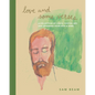 Love and Some Verses: A Collection of Lyrics, Photos, Art, and Ephemera from Iron & Wine - Hardcover