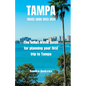 TAMPA Travel guide 2023-2024: The finest travel guide for planning your first trip to Tampa - Paperback