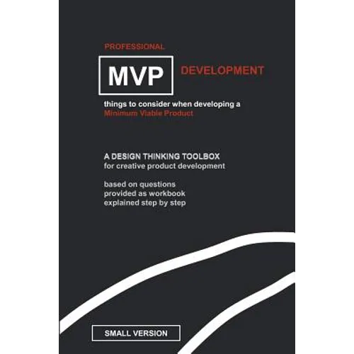 Professional MVP Development (SMALL EDITION): things to consider, developing a minimum viable product. - Paperback
