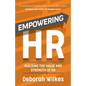 Empowering HR: Building the Value and Strength of HR - Paperback