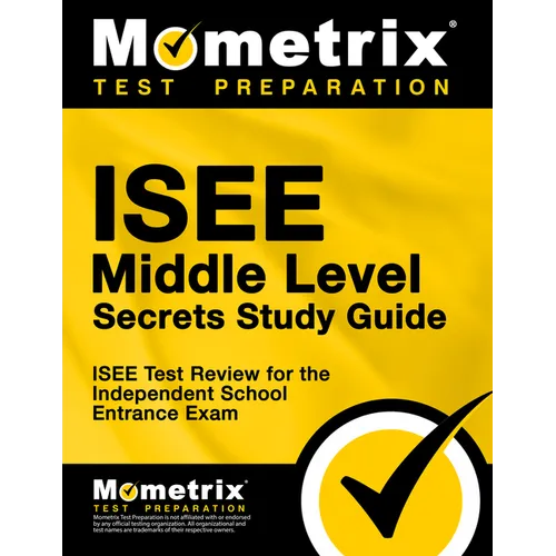 ISEE Middle Level Secrets Study Guide: ISEE Test Review for the Independent School Entrance Exam - Paperback
