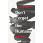 Don't Forget the Humans: Sustainable Progress in the Age of AI - Hardcover