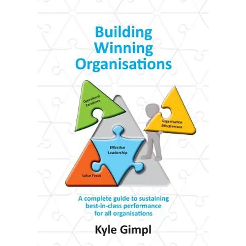 Building Winning Organisations: A complete guide to sustaining best-in-class performance for all organisations - Paperback