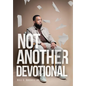 Not Another Devotional - Hardcover
