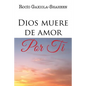 Dios muere de amor por ti - Paperback