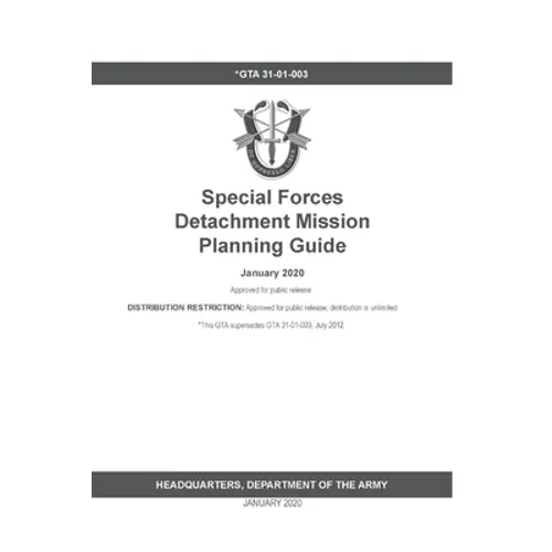 GTA 31-01-003 Special Forces Detachment Mission Planning Guide - Paperback