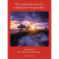 The Turbulent Past of a Little Piece of Paradise: A History Of The Charente-Maritime - Hardcover