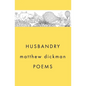 Husbandry: Poems - Hardcover