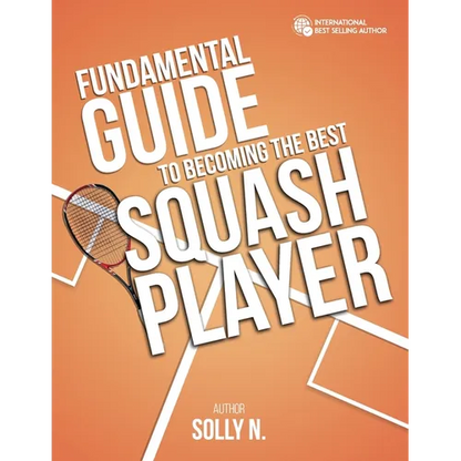 Fundamental Guide to Becoming the Best Squash Player - Paperback
