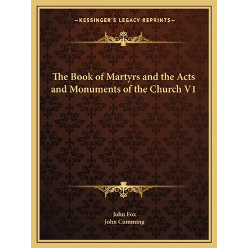 The Book of Martyrs and the Acts and Monuments of the Church V1 - Paperback