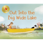 Out Into the Big Wide Lake - Hardcover