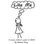 Like Me: A young children's guide to ADHD - Paperback