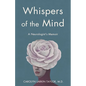 Whispers of the Mind: A Neurologist's Memoir - Paperback