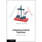 Litigating Judicial Selection - Hardcover