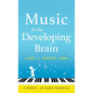 Music for the Developing Brain: A Simple, At-Home Program - Hardcover