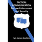 Tactical Communication: De-Escalation Techniques for Law Enforcement - Paperback