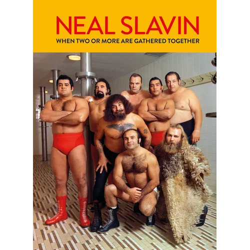 Neal Slavin: When Two or More Are Gathered Together - Hardcover