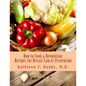 How to Cook a Revolution: Recipes for Breast Cancer Prevention - Paperback