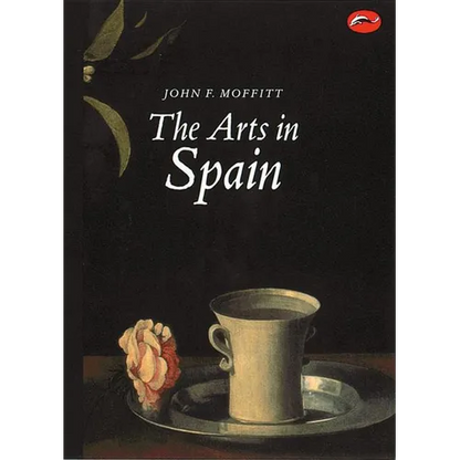 The Arts in Spain: From Prehistory to Postmodernism - Paperback