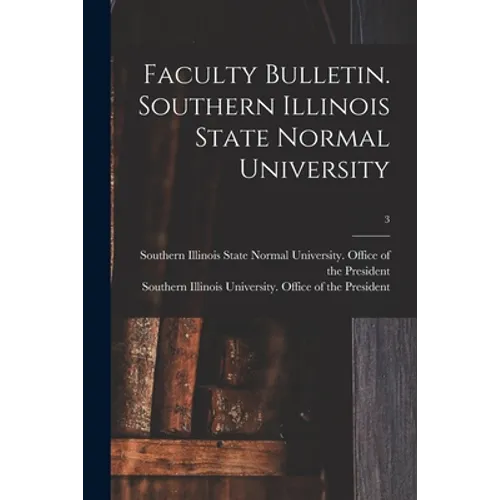 Faculty Bulletin. Southern Illinois State Normal University; 3 - Paperback