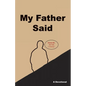 My Father Said - Paperback
