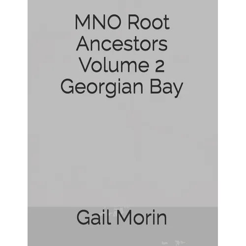 MNO Root Ancestors Volume 2 Georgian Bay - Paperback