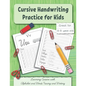 Cursive Handwriting Practice for Kids: Learning Cursive with Alphabet and Words Tracing and Writing. Great for 8-9 year old. Grade 3 and Grade 4 - Paperback
