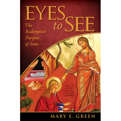 Eyes to See: The Redemptive Purpose of Icons - Paperback
