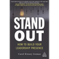 Stand Out: How to Build Your Leadership Presence - Hardcover