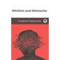 Nihilism and Nietzsche - Hardcover