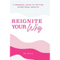 Reignite Your Why - Hardcover
