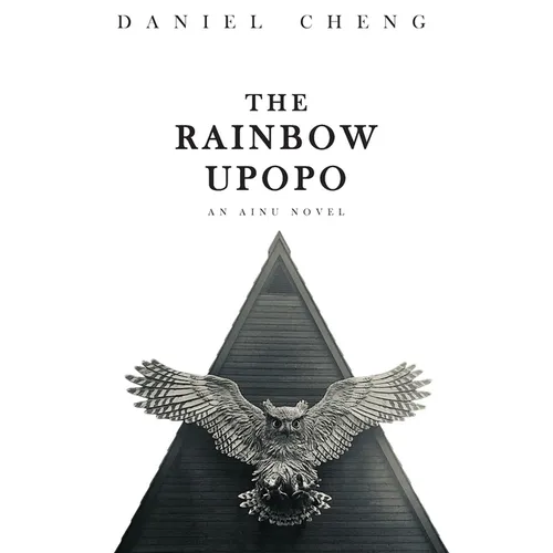 The Rainbow Upopo: An Ainu novel - Paperback
