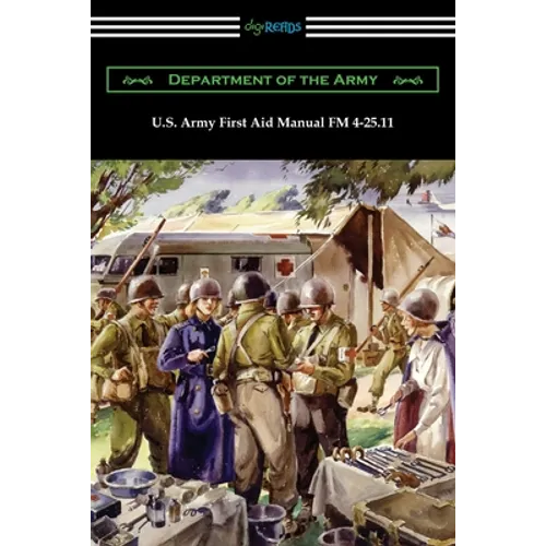 U.S. Army First Aid Manual FM 4-25.11 - Paperback