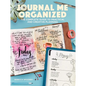 Journal Me Organized: The Complete Guide to Practical and Creative Planning - Paperback