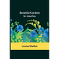 Beautiful Gardens in America - Paperback