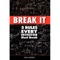 Break It: 5 Rules Every Investor Must Break - Hardcover