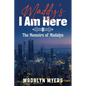 Maddy's I Am Here: The Memoirs of Madalyn - Paperback