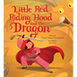 Little Red Riding Hood and the Dragon: A Picture Book - Hardcover