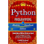 Python: Programming, Master's Handbook; A TRUE Beginner's Guide! Problem Solving, Code, Data Science, Data Structures & Algori - Paperback