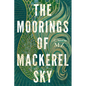 The Moorings of Mackerel Sky - Hardcover