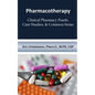 Pharmacotherapy: Improving Medical Education Through Clinical Pharmacy Pearls, C - Paperback