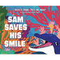 Sam Saves His Smile - Hardcover