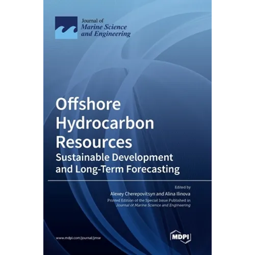 Offshore Hydrocarbon Resources: Sustainable Development and Long-Term Forecasting - Hardcover