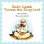 Baby Lamb Trusts the Shepherd - Paperback