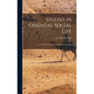 Studies in Oriental Social Life: And Gleams From the East on the Sacred Page - Hardcover