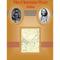 The Cheyenne Wars Atlas - Paperback