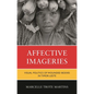 Affective Imageries: Visual Politics of Wounded Bodies in Timor-Leste - Hardcover
