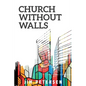 Church Without Walls - Paperback