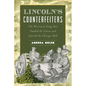 Lincoln's Counterfeiters: The Wisconsin Gang That Funded the Union and Started the Chicago Mob - Paperback